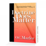 Doctrine Does Matter Book by O.C. Marler